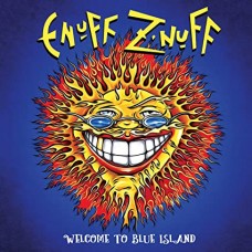 ENUFF Z'NUFF-WELCOME TO BLUE ISLAND (CD)