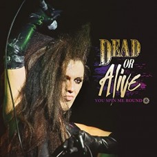 DEAD OR ALIVE-YOU SPIN ME ROUND (CD)
