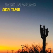 ROSS HAMMOND-OUR TIME (LP)