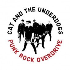CAT & THE UNDERDOGS-PUNK ROCK OVERDRIVE (LP)