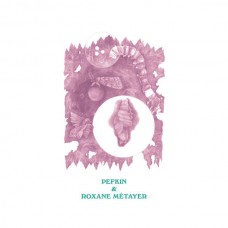 PEFKIN/ROXANE METAYER-SPLIT LP (LP)
