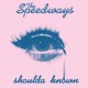SPEEDWAYS-SHOULDA' KNOWN (7")
