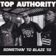 TOP AUTHORITY-SOMETHIN' TO BLAZE TO (2LP)