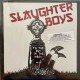 SLAUGHTER BOYS-TILL THE END OF THE WEAK (LP)