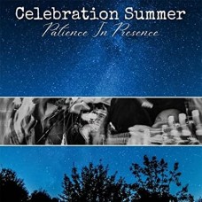 CELEBRATION SUMMER-PATIENCE IN PRESENCE (CD)