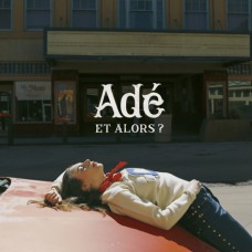 ADE-ET ALORS (CD)