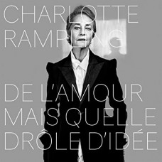 CHARLOTTE RAMPLING-DE LAMOUR MAIS QUELLE DROLE DIDEE (CD)