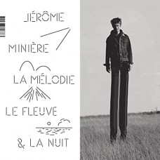 JEROME MINIERE-LA MELODIE LE FLEUVE ET LA NUIT (CD)