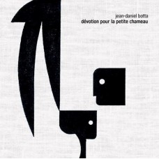 JEAN-DANIEL BOTTA-DEVOTION POUR LA PETITE CHAMEAU (CD)