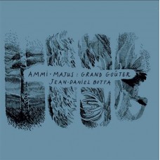 JEAN-DANIEL BOTTA-AMMI-MAJUS GRAND GOUTER (CD)