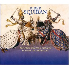 DIDIER SQUIBAN-LES PLUS GRANDS THEMES D'ANNE DE BRETAGNE (CD)