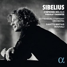 SANTTU-MATIAS ROUVALI/GOTHENBURG SYMPHONY ORCHESTRA-SIBELIUS: SYMPHONIES NOS. 3 & 5 POHJOLA'S DAUGHTER (CD)