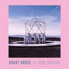 GHOST HORSE-IL BENE COMUNE (LP)