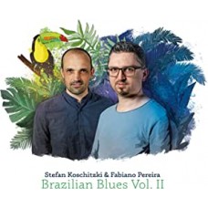 STEFAN KOSCHITZKI & FABIANO PEREIRA-BRAZILIAN BLUES VOL. II (CD)