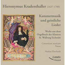 CONSORTIUM MUSICUM PASSAU-KRADENTHALLER: KAMMERMUSIK UND GEISTLICHE LIEDER (CD)