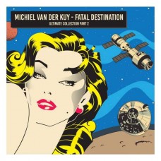 MICHIEL VAN DER KUY-FATAL DESTINATION (CD)