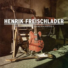 HENRIK FREISCHLADER-RECORDED BY MARTIN MEINSCHAFER II (2LP)