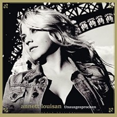 ANNETT LOUISAN-UNAUSGESPROCHEN (CD)