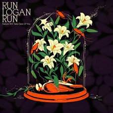 RUN LOGAN RUN-NATURE WILL TAKE CARE OF YOU (LP)