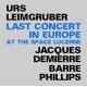 URS LEIMGRUBER/JACQUES DEMIERRE/BARRE PHILLIPS-LAST CONCERT IN EUROPE (2CD)