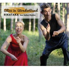 ALICE IN WONDERBAND-RIKATAKA - NEW BALKAN RHYTHM (CD)