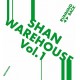 SHAN-WAREHOUSE VOL. 1 (12")