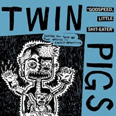 TWIN PIGS-GODSPEED, LETTLE SHIT-EATER (LP)