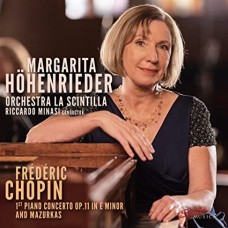 MARGARITA HOHENRIEDER-CHOPIN: 1ST PIANO CONCERTO, OP. 11 IN E MINOR, MAZURKAS (CD)