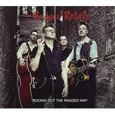 RAGGED REBELS-ROCKIN' OUT THE RAGGED WAY (CD)