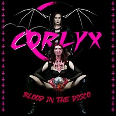 CORLYX-BLOOD IN THE DISCO (CD)
