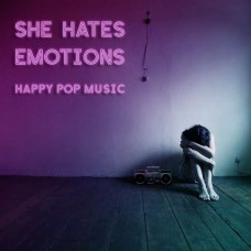 SHE HATES EMOTIONS-HAPPY POP MUSIC (CD)