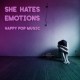 SHE HATES EMOTIONS-HAPPY POP MUSIC (CD)