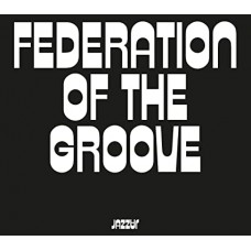 FEDERATION OF THE GROOVE-FEDERATION OF THE GROOVE (CD)