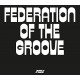 FEDERATION OF THE GROOVE-FEDERATION OF THE GROOVE (LP)