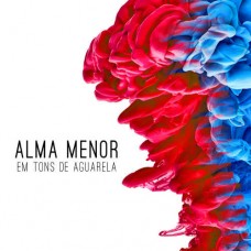 ALMA MENOR-EM TONS DE AGUARELA (CD)