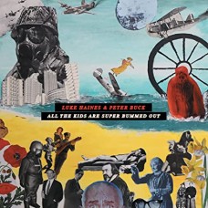 LUKE HAINES AND PETER BUCK-ALL THE KIDS ARE SUPER BUMMED OUT (2LP)