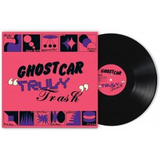 GHOST CAR-TRULY TRASH (LP)