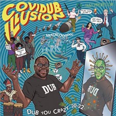MAD PROFESSOR-COVIDUB ILLUSION-DUB YOU CRAZY 20-22 (CD)