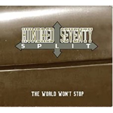 HUNDRED SEVENTY SPLIT-WORLD WON'T STOP (LP)