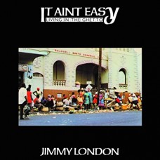 JIMMY LONDON-IT AIN'T EASY LIVING IN THE GHETTO (LP)