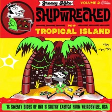 V/A-GREASY MIKE: SHIPWRECKED ON A TROPICAL ISLAND (LP)