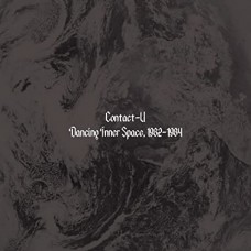 CONTACT-U-DANCING INNER SPACE, 1982-1984 (LP)