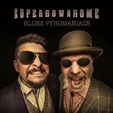 SUPERDOWNHOME-BLUES PYROMANIACS (LP)