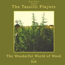 ZION TRAIN PRESENTS THE TASSILLI PLAYERS-WONDERFUL WORLD OF WEED IN DUB (LP)