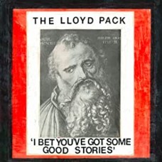LLOYD PACK-I BET YOU'VE GOT SOME GOOD STORIES (LP)
