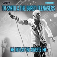 TV SMITH & THE BORED TEENAGERS-REPLAY THE ADVERTS (CD)