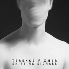 TERENCE FIXMER-SHIFTING SIGNALS (2LP)