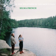 SELMA FRENCH-CHANGES LIKE THE WEATHER IN THE MOU (LP)
