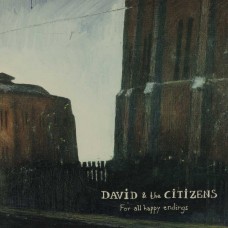 DAVID & THE CITIZENS-FOR ALL HAPPY ENDINGS -COLOURED- (LP)