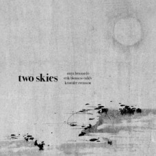 MAYA BENNARDO/ERIK BLENNOW CALALV/KRISTOFER SVENSSON-TWO SKIES -DIGI- (CD)